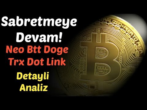 #Bitcoin Analiz - Sabretmeye Devam! Neo, Btt, Doge, Trx, Dot, Link ve Btc Teknik Analiz Forex
