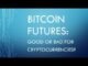 Bitcoin Futures: Good or Bad for Cryptocurrencies?