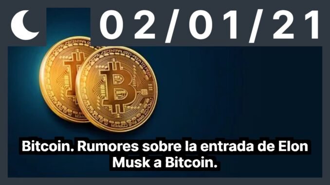 Bitcoin. Rumores sobre la entrada de Elon Musk a Bitcoin.