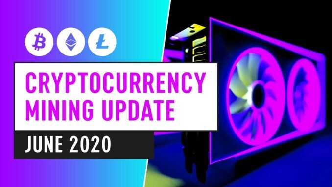 Bitcoin & Cryptocurrency Mining Industry - June 2020 Update
