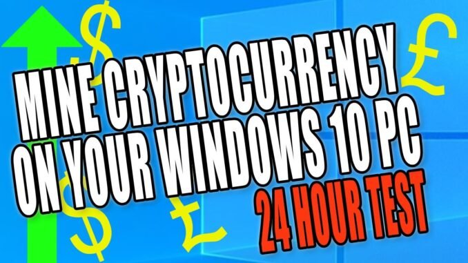 Mine Cryptocurrency On Your Windows 10 Computer At Home 24 Hour Test | Easy Way To Earn Crypto Coins