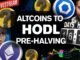 The Best Altcoins to HODL Pre-Bitcoin Halving Are...